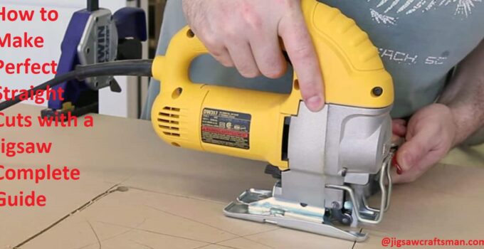 How to Make Perfect Straight Cuts with a Jigsaw Complete Guide