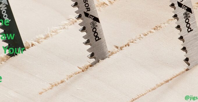 How to Choose the Right Jigsaw Blade for Your Project Complete Guide