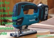 Tips for Using a Jigsaw for Woodworking Projects Complete Guide